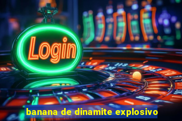 banana de dinamite explosivo